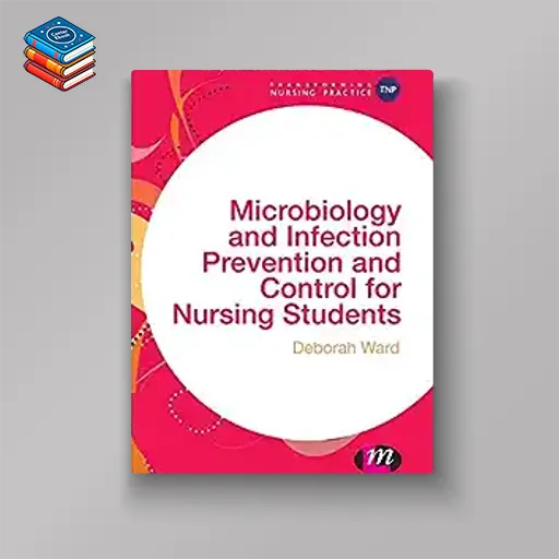 Microbiology and Infection Prevention and Control for Nursing Students (Transforming Nursing Practice Series) (EPUB)