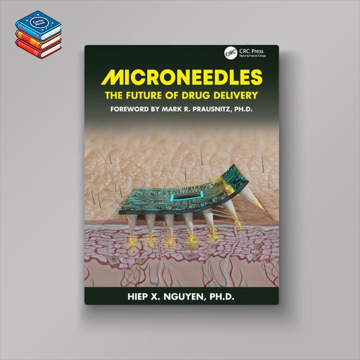 Microneedles: The Future of Drug Delivery (EPUB)