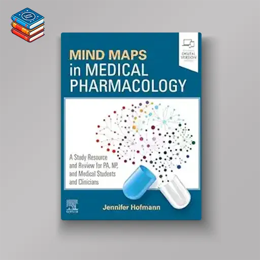 Mind Maps in Medical Pharmacology: A Study Resource and Review for PA