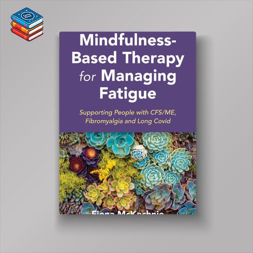 Mindfulness-Based Therapy for Managing Fatigue (EPUB)