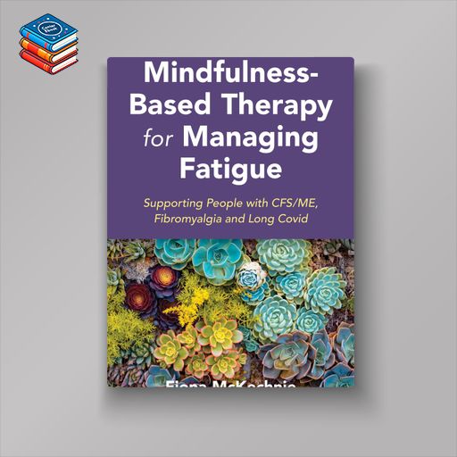 Mindfulness-Based Therapy for Managing Fatigue (Original PDF from Publisher)