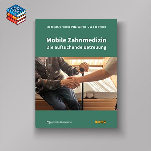 Mobile Zahnmedizin: Die aufsuchende Betreuung (German Edition) (EPUB)