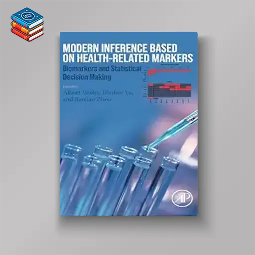 Modern Inference Based on Health-Related Markers: Biomarkers and Statistical Decision Making (EPUB)