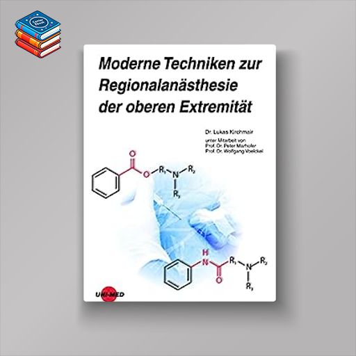 Moderne Techniken zur Regionalanästhesie der oberen Extremität (UNI-MED Science) (German Edition) (Original PDF from Publisher)