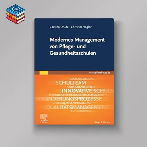 Modernes Management von Pflege und Gesundheitsschulen (German Edition) (True PDF from Publisher)