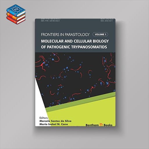 Molecular and Cellular Biology of Pathogenic Trypanosomatids (Frontiers in Parasitology) (PDF)