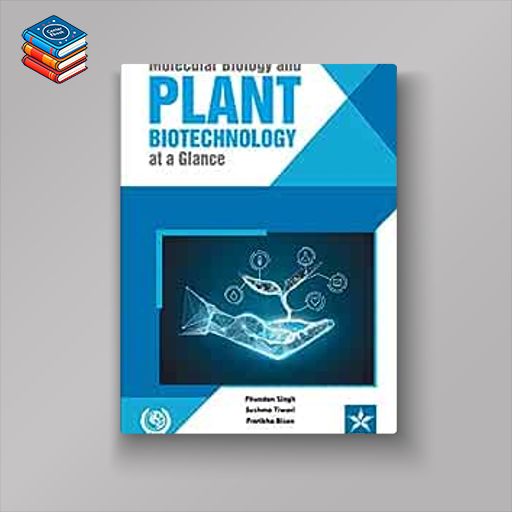 Molecular Biology and Plant Biotechnology at a Glance (Original PDF from Publisher)