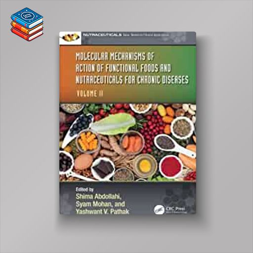 Molecular Mechanisms of Action of Functional Foods and Nutraceuticals for Chronic Diseases (EPUB)