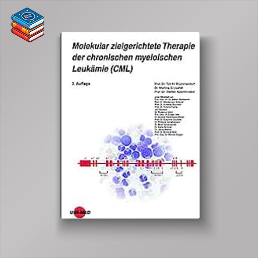 Molekular zielgerichtete Therapie der chronischen myeloischen Leukämie (CML) (UNI-MED Science)