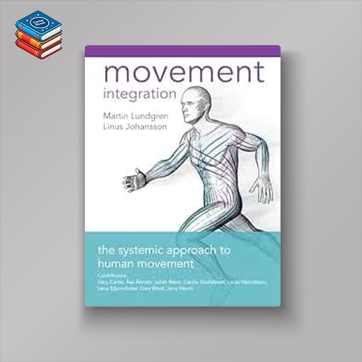 Movement Integration: The Systemic Approach to Human Movement (EPUB)