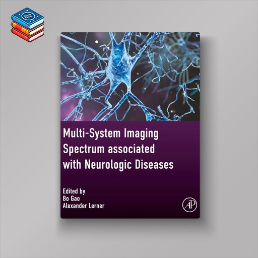 Multi-system Imaging Spectrum associated with Neurologic Diseases (EPUB)