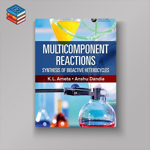 Multicomponent Reactions: Synthesis of Bioactive Heterocycles (PDF)