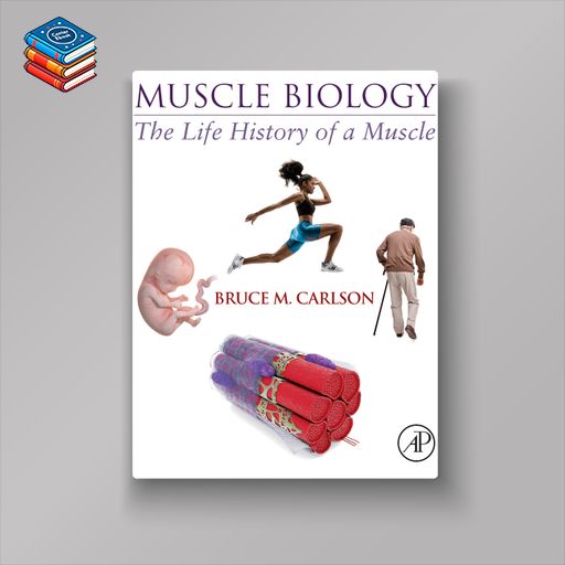 Muscle Biology: The Life History of a Muscle (EPUB)