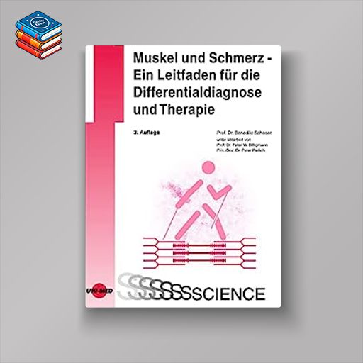 Muskel und Schmerz – Ein Leitfaden für die Differentialdiagnose und Therapie (UNI-MED Science) (German Edition)