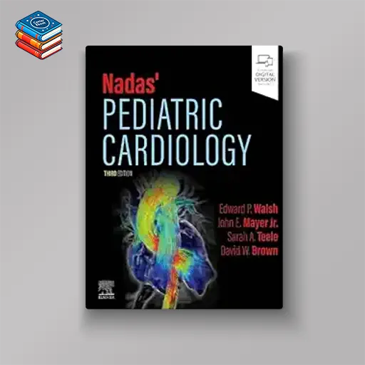 Nadas’ Pediatric Cardiology