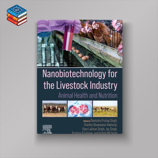 Nanobiotechnology for the Livestock Industry: Animal Health and Nutrition (EPUB)