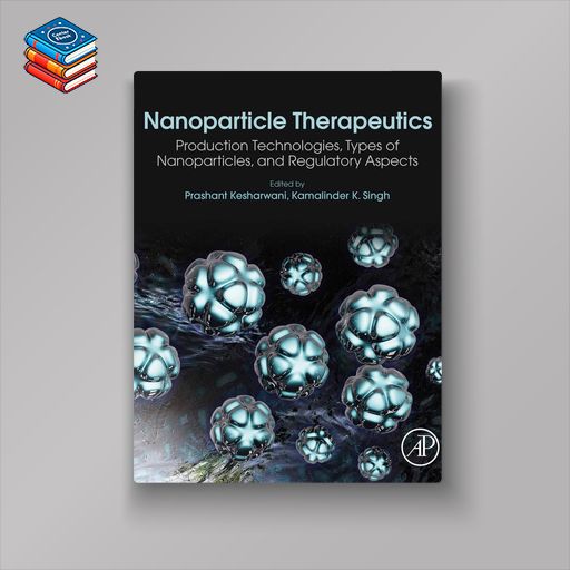 Nanoparticle Therapeutics: Production Technologies