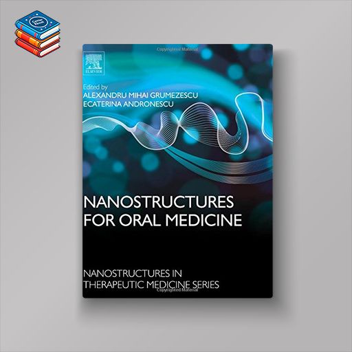 Nanostructures for Oral Medicine (Micro and Nano Technologies) (PDF)