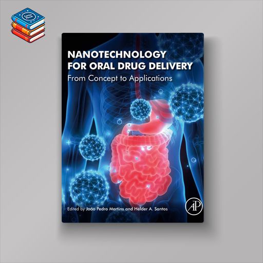 Nanotechnology for Oral Drug Delivery: From Concept to Applications (EPUB)