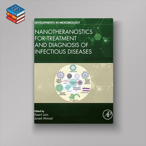 Nanotheranostics for Treatment and Diagnosis of Infectious Diseases (EPUB)