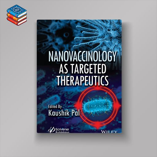 Nanovaccinology as Targeted Therapeutics (EPUB)