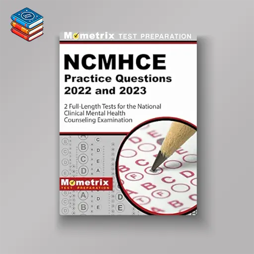 NCMHCE Practice Questions 2022 and 2023 – 2 Full-Length Tests for the National Clinical Mental Health Counseling Examination