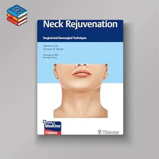 Neck Rejuvenation: Surgical and Nonsurgical Techniques (Original PDF from Publisher)