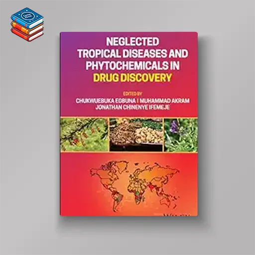 Neglected Tropical Diseases and Phytochemicals in Drug Discovery (EPUB)