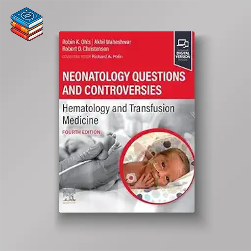 Neonatology Questions and Controversies: Hematology and Transfusion Medicine