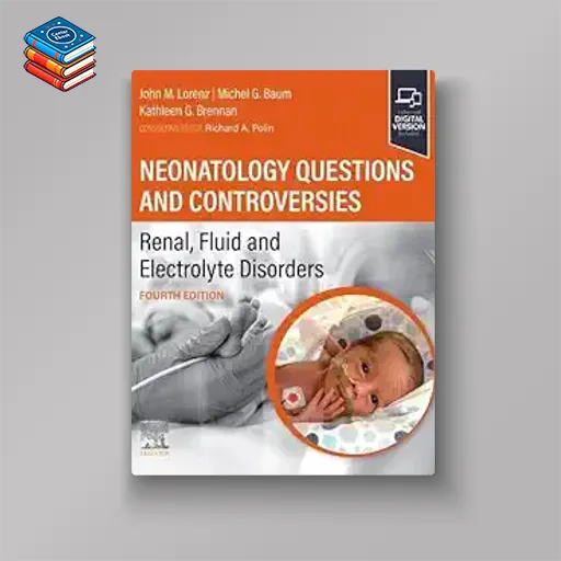 Neonatology Questions and Controversies: Renal