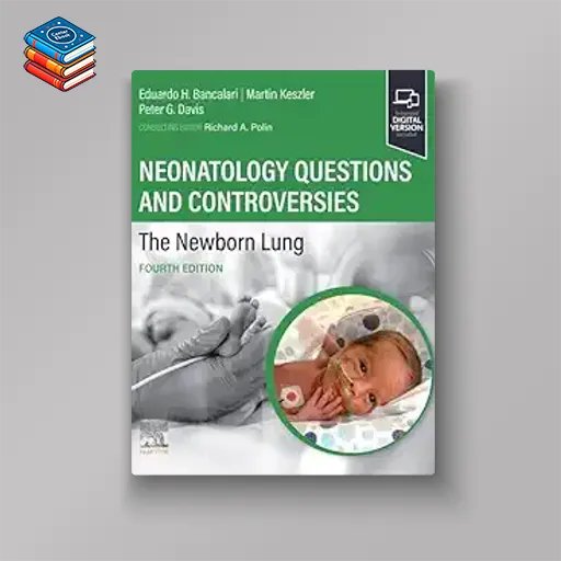 Neonatology Questions and Controversies: The Newborn Lung