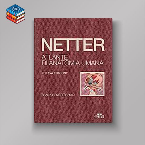 Netter. Atlante di anatomia umana