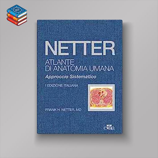 Netter. Atlante di anatomia umana sistematica (EPUB)