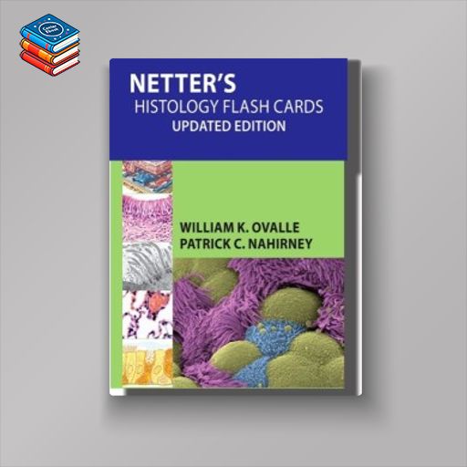 Netter’s Histology Flash Cards Updated Edition (Original PDF from Publisher)