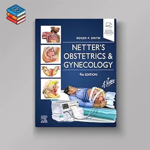 Netter’s Obstetrics and Gynecology (Netter Clinical Science) (Original PDF from Publisher)