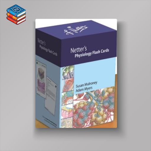 Netter’s Physiology Flash Cards (Netter Basic Science) (Original PDF from Publisher)