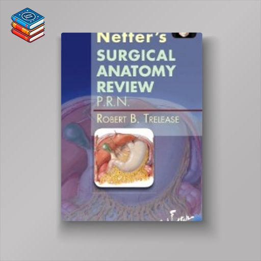 Netter’s Surgical Anatomy Review P.R.N. (Original PDF from Publisher)