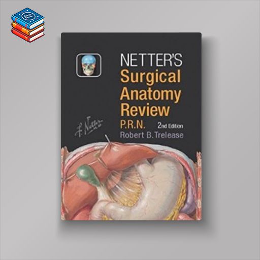 Netters Surgical Anatomy Review P.R.N