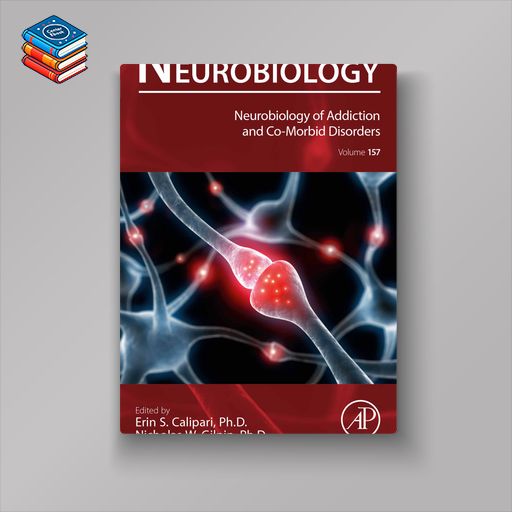 Neurobiology of Addiction and Co-Morbid Disorders. Volume 157 (EPUB)