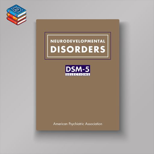 Neurodevelopmental Disorders: DSM-5® Selections (Original PDF from Publisher)