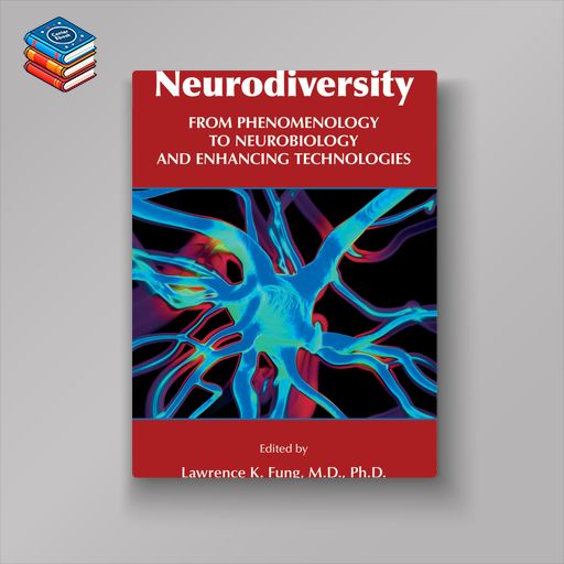 Neurodiversity: From Phenomenology to Neurobiology and Enhancing Technologies (EPUB)