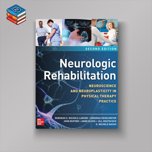 Neurologic Rehabilitation: Neuroscience and Neuroplasticity in Physical Therapy Practice