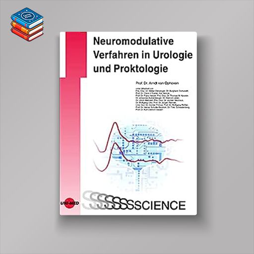 Neuromodulative Verfahren in Urologie und Proktologie (UNI-MED Science) (German Edition) (Original PDF from Publisher)