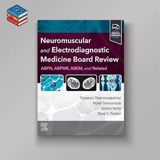 Neuromuscular and Electrodiagnostic Medicine Board Review (True PDF from Publisher)