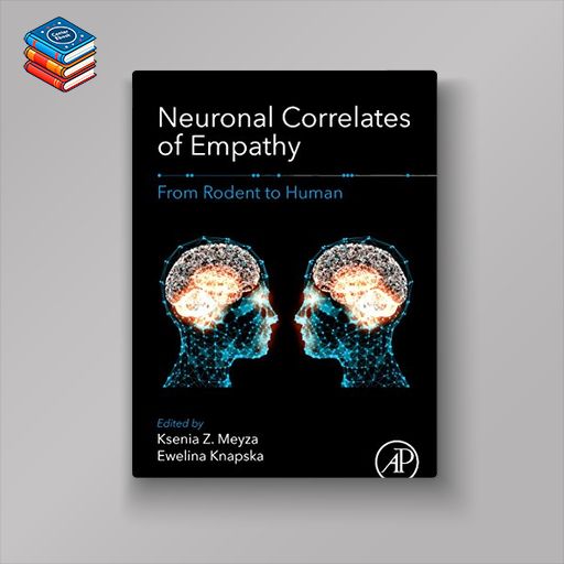 Neuronal Correlates of Empathy: From Rodent to Human (EPUB)