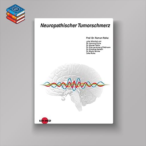 Neuropathischer Tumorschmerz (UNI-MED Science) (German Edition) (Original PDF from Publisher)