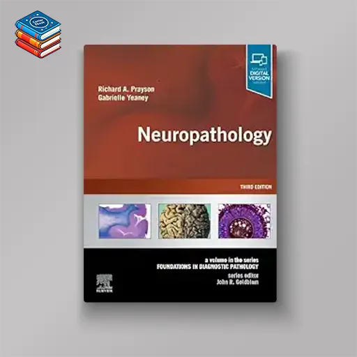 Neuropathology: A Volume in the Series: Foundations in Diagnostic Pathology