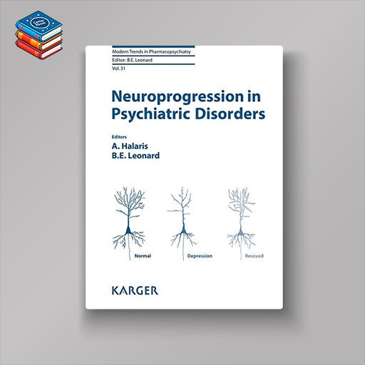 Neuroprogression in Psychiatric Disorders (Modern Trends in Pharmacopsychiatry