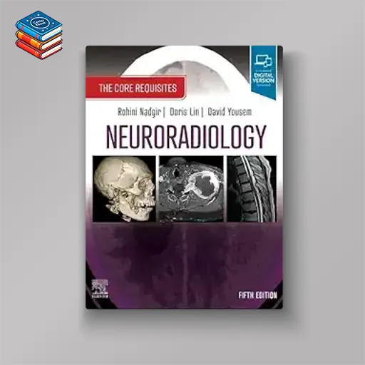 Neuroradiology: The Core Requisites