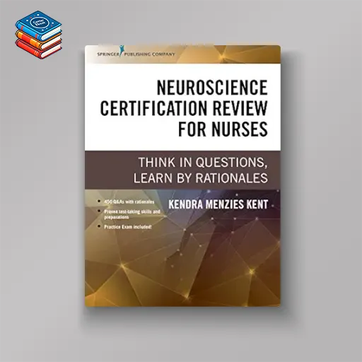 Neuroscience Certification Review for Nurses: Think in Questions